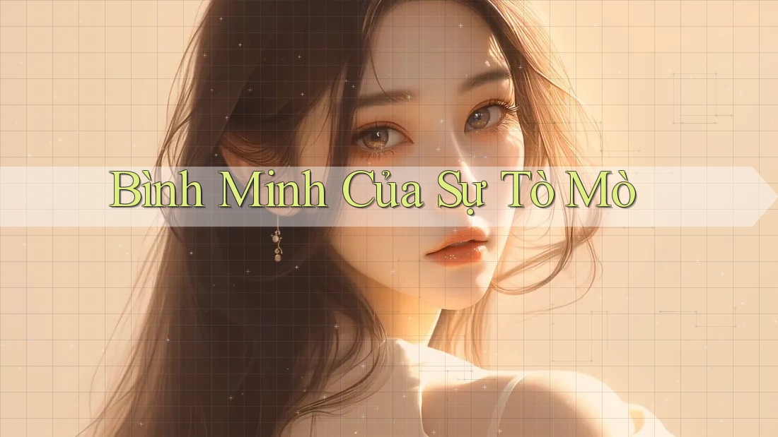 Bình Minh Của Sự Tò Mò