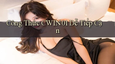 công thức cwin01 dễ tiếp cận