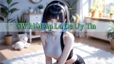 cwin01 ap lo de uy tin