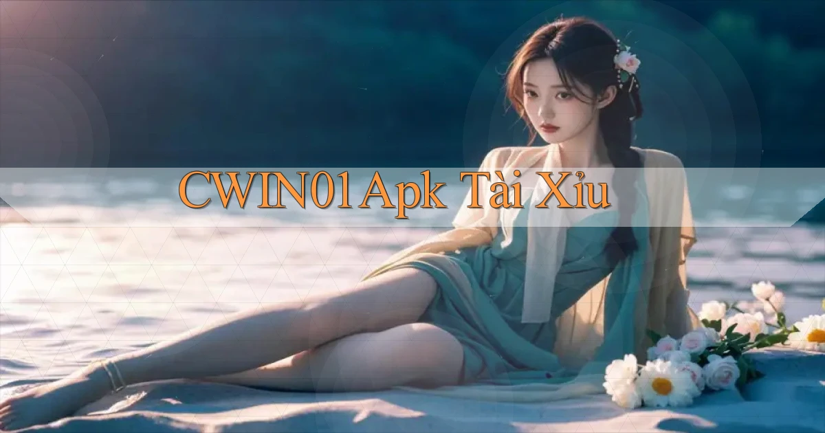 cwin01 apk tài xỉu