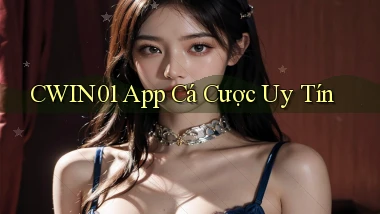 cwin01 app cá cược uy tín