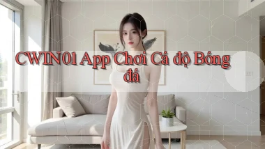 cwin01 app chơi cá độ bóng đá