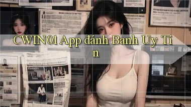 cwin01 app đánh banh uy tín