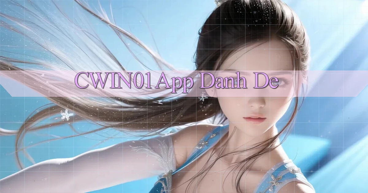 cwin01 app danh de