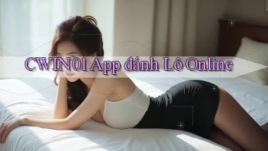 cwin01 app đánh lô online