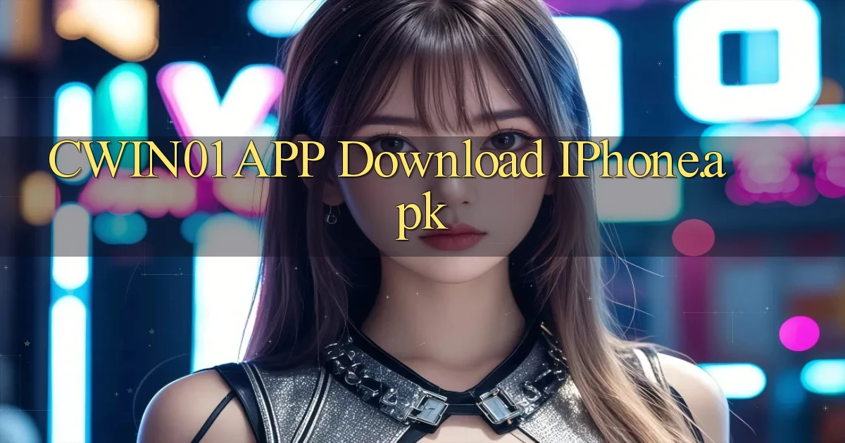 cwin01 APP download iPhone.apk