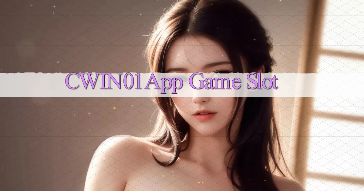 cwin01 app game slot