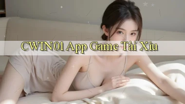 cwin01 app game tài xỉu