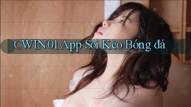 cwin01 app soi kèo bóng đá