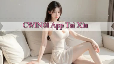cwin01 app tải xỉu