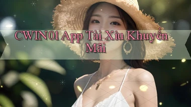 cwin01 app tài xỉu khuyến mãi