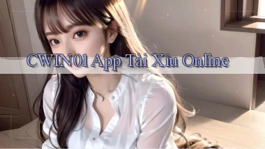 cwin01 app tài xỉu online