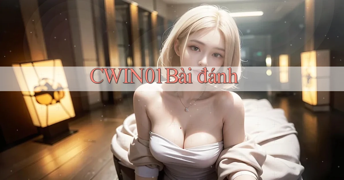 cwin01 bài đánh