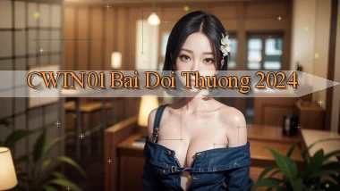 cwin01 bai doi thuong 2024