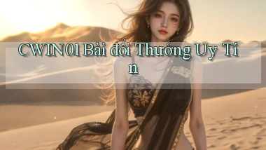 cwin01 bài đổi thưởng uy tín