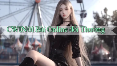 cwin01 bài online đổi thưởng