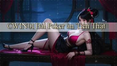 cwin01 bài poker ăn tiền thật
