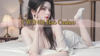 cwin01 bao casino