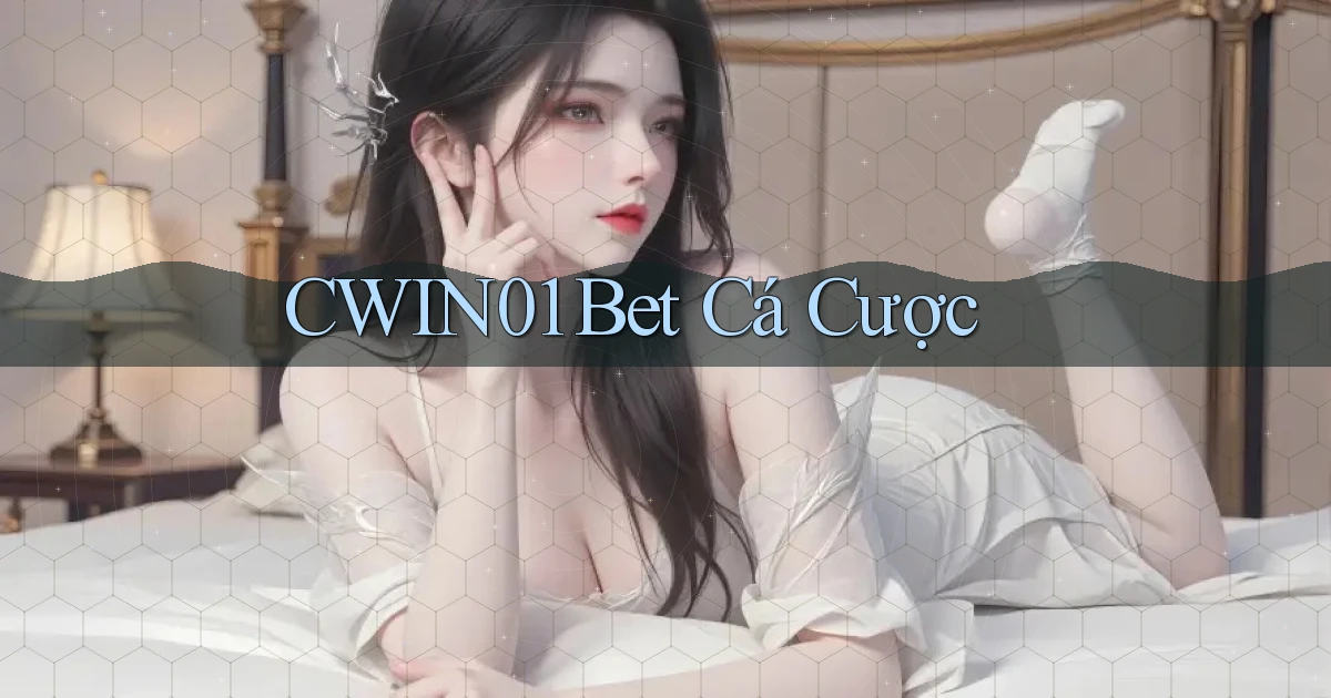 cwin01 bet cá cược