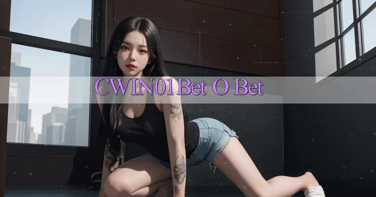 cwin01 bet o bet