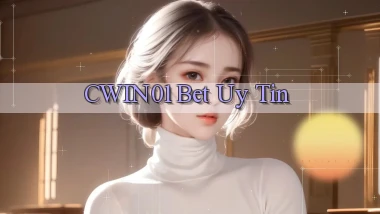 cwin01 bet uy tín