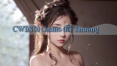 cwin01 casino đổi thưởng