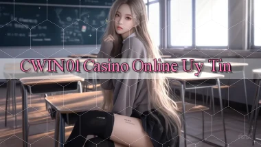 cwin01 casino online uy tín