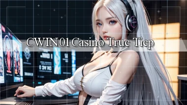 cwin01 casino truc tiep