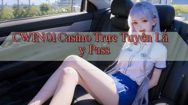 cwin01 casino trực tuyến lấy pass