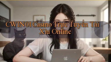 cwin01 casino trực tuyến tài xỉu online