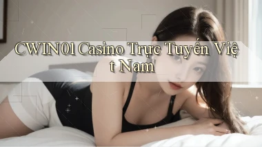 cwin01 casino trực tuyến việt nam