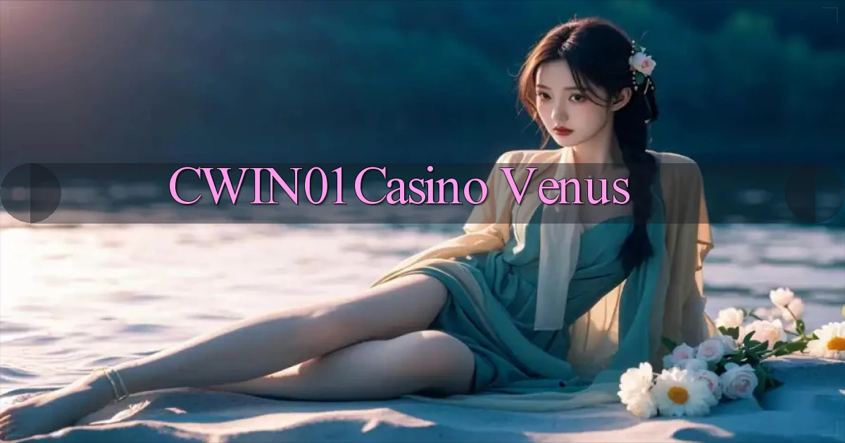 cwin01 casino venus