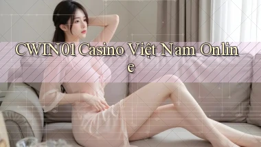 cwin01 casino việt nam online