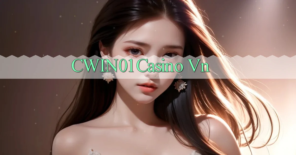 cwin01 casino vn