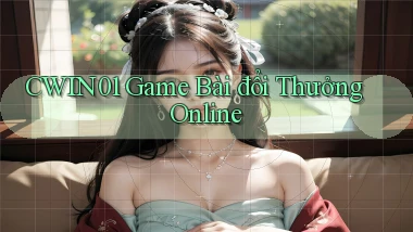 cwin01  game bài đổi thưởng online