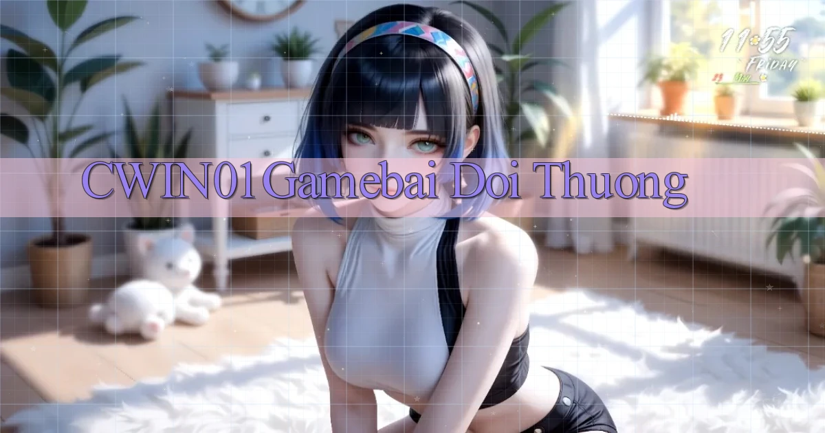 cwin01  gamebai doi thuong