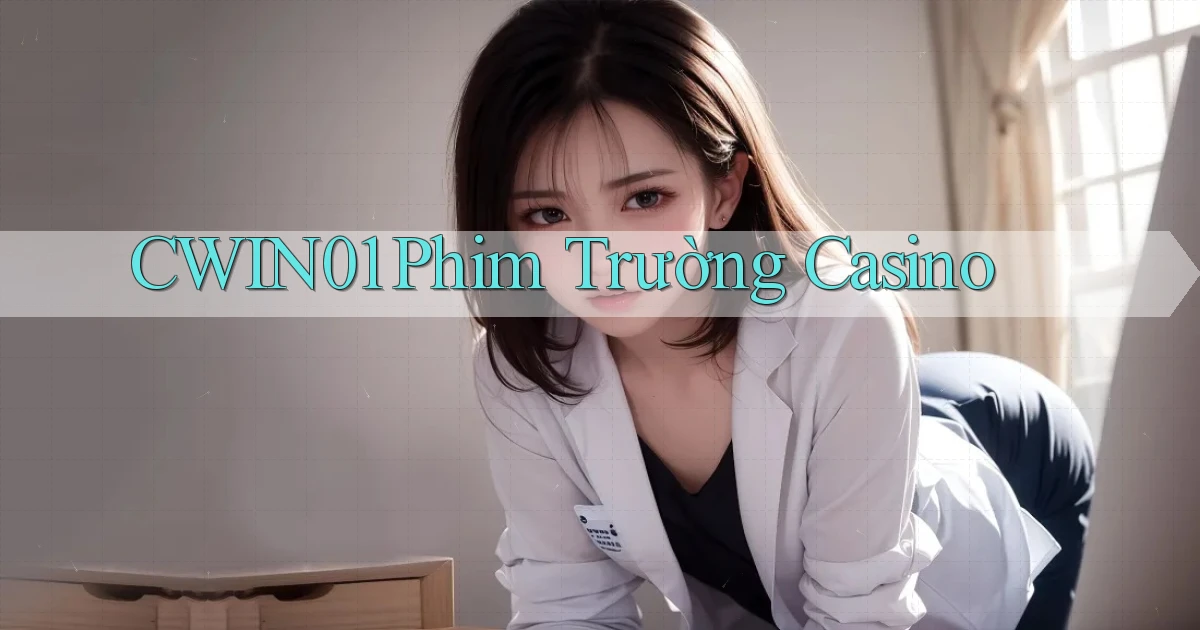 cwin01  phim trường casino