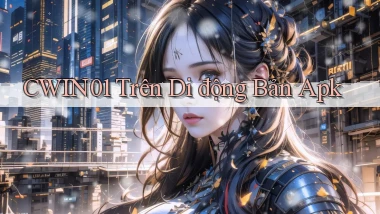 cwin01 trên di động bản apk