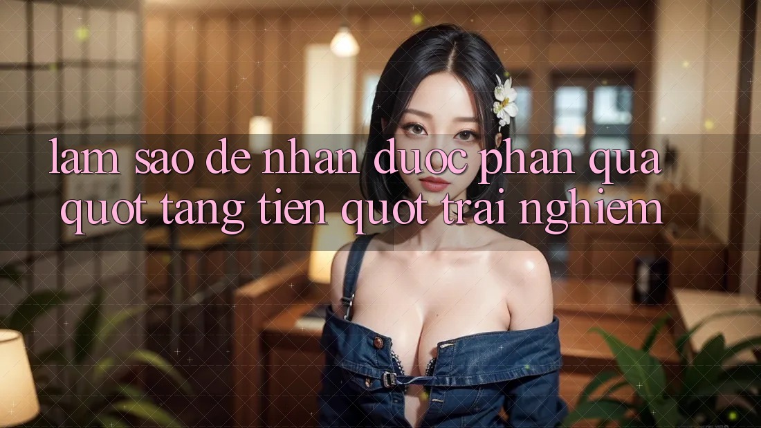 Làm sao để nhận được phần quà " tặng tiền" trải nghiệm?