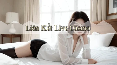 Liên kết Live casino
