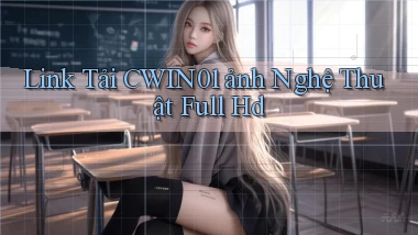 link tải cwin01 ảnh nghệ thuật full hd