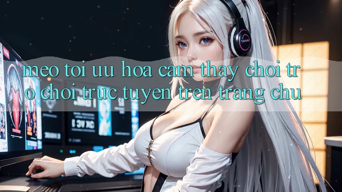 Mẹo Tối Ưu Hóa Cảm thấy Chơi Trò chơi trực tuyến Trên Trang chủ Mẹo Tối Ưu Hóa Cảm thấy Chơi Trò chơi trực tuyến Trên Trang chủ