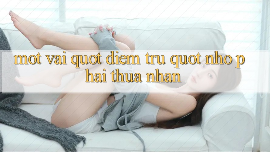 Một vài " điểm trừ" nhỏ phải thừa nhận