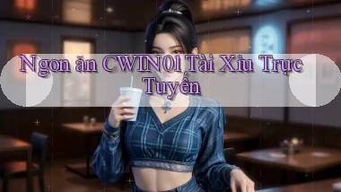 ngon ăn cwin01 tài xỉu trực tuyến