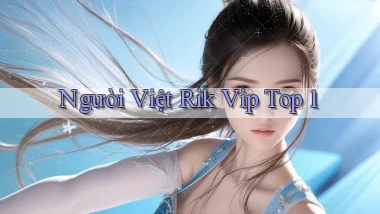 người việt rik vip top 1