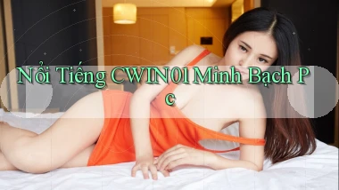 nổi tiếng cwin01 minh bạch pc