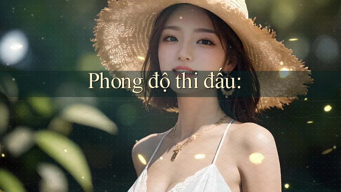 Phong độ thi đấu: Phong độ thi đấu: