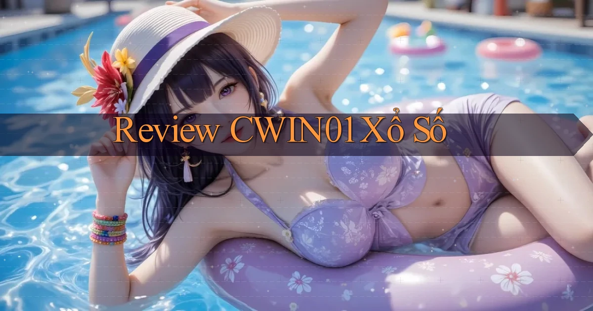 review cwin01 xổ số