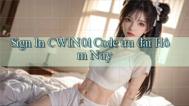 sign in cwin01 code ưu đãi hôm nay