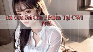 soi cầu soi cầu 3 miền tại cwin01